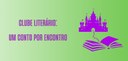 Clube literário: um conto por encontro