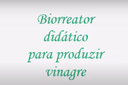 BIORREATOR  obtenção de vinagre