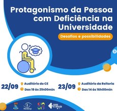 A arte é ilustrada por um cadeirante feito em traços simples. Da cabeça dele, sai um balãozinho de pensamento com um capelo universitário. Seguem as datas do evento: 22 de setembro, das 19h às 21h, no auditório do Centro de Educação; e 23 de setembro, no auditório da Reitoria, das 14h às 16h.