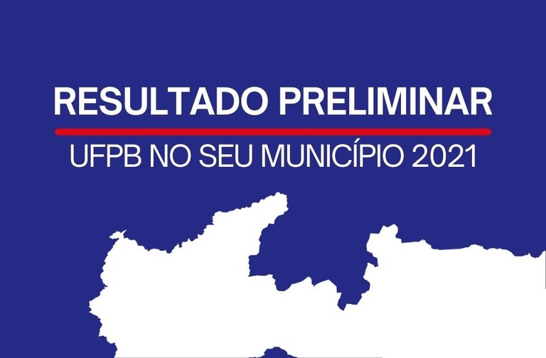 Edital PROEX Nº 07/2021 Programa UFPB no seu município - Resultado preliminar Edital PROEX Nº 07/2021 Programa UFPB no seu município - Resultado preliminar