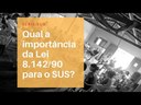 Qual a importância da Lei 8.142/90 para o SUS?