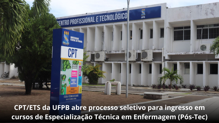 CPT/ETS DA UFPB ABRE PROCESSO SELETIVO PARA INGRESSO EM CURSOS DE ESPECIALIZAÇÃO TÉCNICA EM ENFERMAGEM (PÓS-TEC) CPT/ETS DA UFPB ABRE PROCESSO SELETIVO PARA INGRESSO EM CURSOS DE ESPECIALIZAÇÃO TÉCNICA EM ENFERMAGEM (PÓS-TEC)