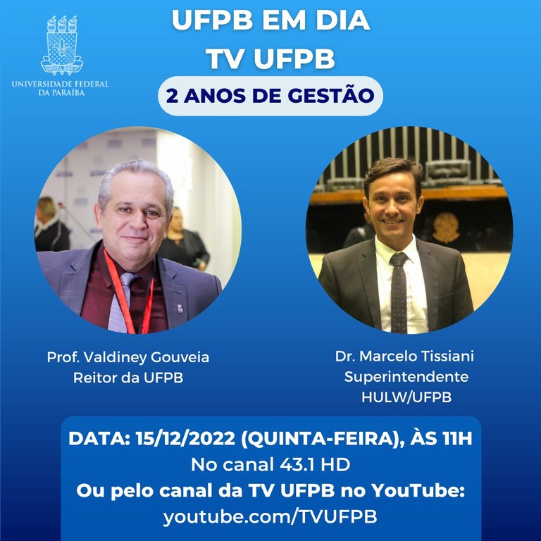 UFPB EM DIA ENTREVISTA REITOR VALDINEY GOUVEIA E SUPERINTENDENTE DO HULW, MARCELO TISSIANI, NESTA QUINTA (15) UFPB EM DIA ENTREVISTA REITOR VALDINEY GOUVEIA E SUPERINTENDENTE DO HULW, MARCELO TISSIANI, NESTA QUINTA (15)