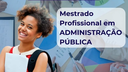 UFPB oferece 10 vagas para Mestrado Profissional em Administração Pública (Profiap)